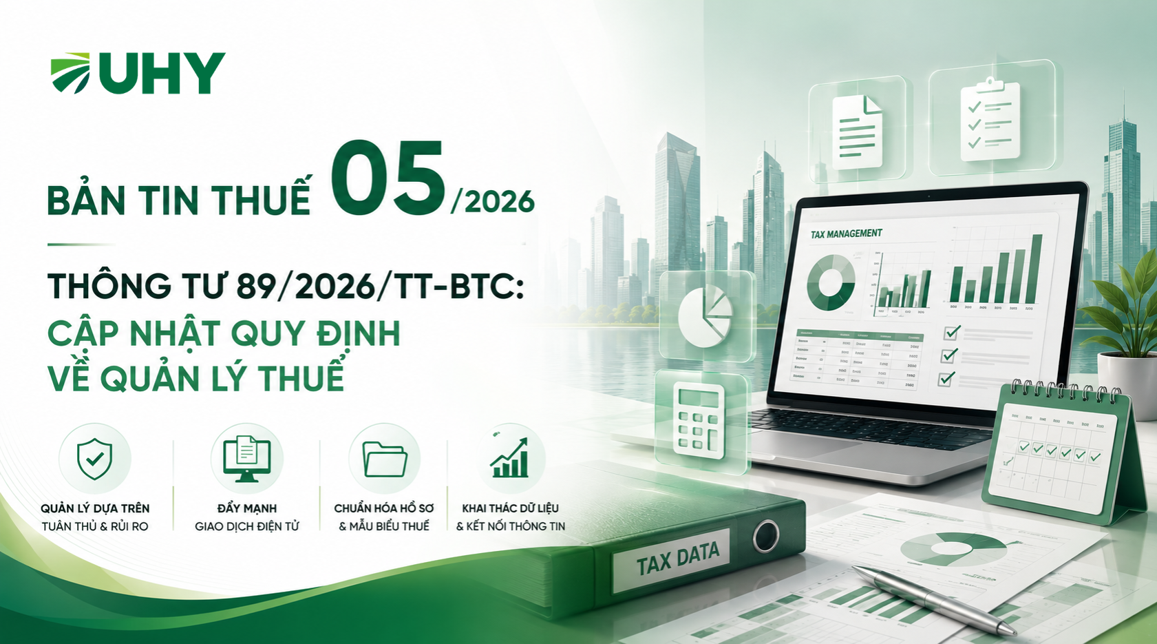 Trang chủ 8 Bản tin Thuế số 05/2026 – Thông tư 89/2026/TT-BTC: Quản lý thuế có điểm gì đáng chú ý từ 01/07/2026?